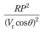 RP²／(Vr cosθ)² を表す式