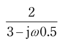 2/(3-jω0.5) を表す式